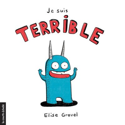 Livre Je suis terrible - Elise Gravel - Boutique friperie le placard de Jeanne et cie