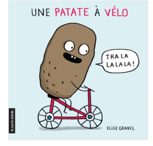 Livre Une patate à vélo -Élise Gravel - Boutique friperie le placard de Jeanne et cie