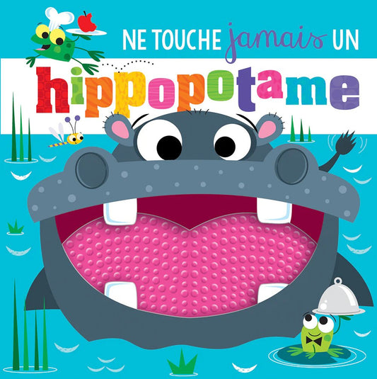 Pré-vente Livre Ne touche jamais un hippopotame! - Boutique friperie le placard de Jeanne et cie